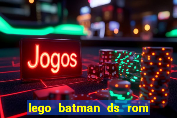 lego batman ds rom pt br